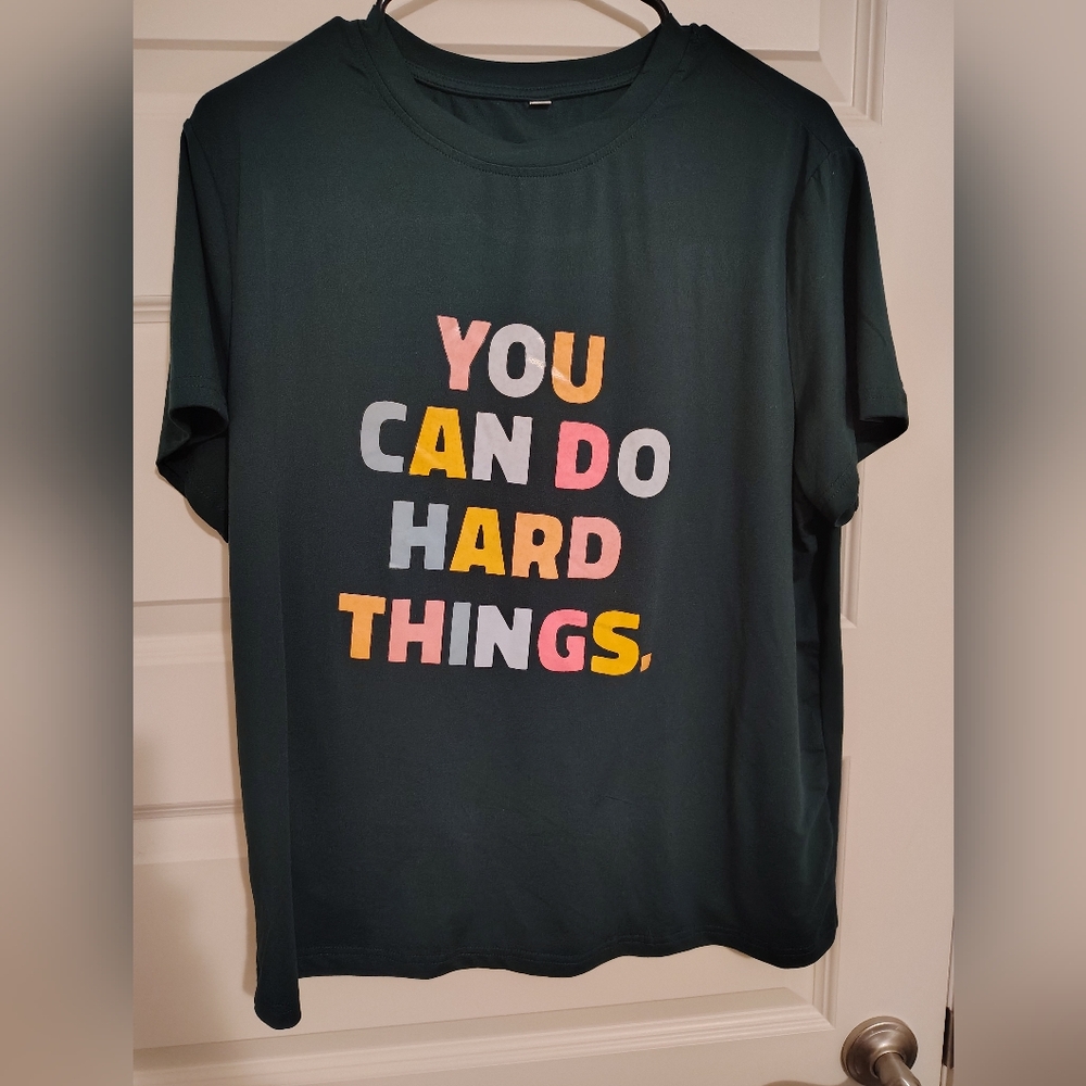 You Can Do Hard Things Motivational Tshirt XL